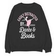 Easily Distracted By Dance And Books Ballet Fun Unisex Sweatshirt
