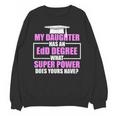 EdD Doctor Of Education Daughter Power Doctorate Graduation Unisex Sweatshirt
