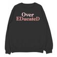 Over Educated EdD Doctor Of Education Graduation Unisex Sweatshirt