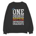 Engineering Graduation Tshirt One Degree Hotter Unisex Sweatshirt