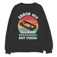 Error 404 Streaming Not Found Nostalgia VHS Retro Tape Unisex Sweatshirt Error 404 Streaming Not Found Nostalgia VHS Retro Tape Unisex Sweatshirt