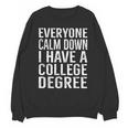 Everyone Calm Down College Degree Graduation T-Shirt Unisex Sweatshirt