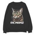 Ew People Cat Tabby Cat Antisocial Grumpy Introvert Unisex Sweatshirt Ew People Cat Tabby Cat Antisocial Grumpy Introvert Unisex Sweatshirt