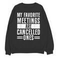 My Favorite Meetings Are Cancelled Ones Introvert Unisex Sweatshirt My Favorite Meetings Are Cancelled Ones Introvert Unisex Sweatshirt