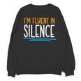 Im Fluent In Silence Introvert Unisex Sweatshirt