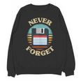 Never Forget Retro Diskette Nostalgia Vintage Unisex Sweatshirt