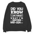 Forgetful Quote Mid-Sentence Memory Loss Humor Unisex Sweatshirt Forgetful Quote Mid-Sentence Memory Loss Humor Unisex Sweatshirt