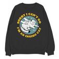 Funny Introvert Cat I Can't Go I'm An Inside Cat Homebody Unisex Sweatshirt