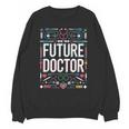 Future Doctor Graduation School Kids Toddler Women Men Unisex Sweatshirt