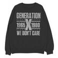 Generation X We Don't Care Gen X Gen Xer Nostalgia Unisex Sweatshirt