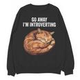 Go Away I'm Introverting Cat Introvert Men Women Girls Kids Unisex Sweatshirt