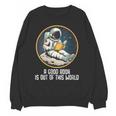 Good Book Is Out Of This World Space Reading Lover Unisex Sweatshirt