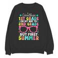 Goodbye 1st Grade Graduation To Second Grade First Summer Unisex Sweatshirt