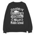 Goodbye Elementary School Graduation Hello Middle School Unisex Sweatshirt