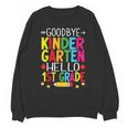Goodbye Kinder Garten Hello 1st Grade Graduation 2024 Unisex Sweatshirt