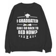I Graduated Can I Go Back To Bed Now School Graduation Unisex Sweatshirt