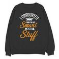 I Graduated Now I'm Smart Graduation Graduation Unisex Sweatshirt