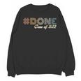 Graduation 2022 DONE With School Class Of 2022 Graduate Unisex Sweatshirt
