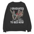 Graduation I Graduated Can I Go Back To Bed Now Unisex Sweatshirt