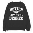Graduation Hotter By One Degree Unisex Sweatshirt