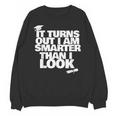 Graduation Graduation I'm Smarter Than I Look Unisex Sweatshirt