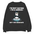 Graduation Not Saying I'm A Genius But I Did Graduate Unisex Sweatshirt