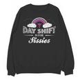 Graduation For Nurses Day Shift Is For Sissies Unisex Sweatshirt