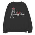 This Is My Happy Face List Christmas Introvert Unisex Sweatshirt