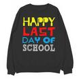 Happy Last Day Of School Graduation Teachers Student Unisex Sweatshirt