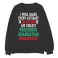 Hilarious Preschool Graduation Mom Dad Meme Preschooler Unisex Sweatshirt