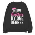Now Hotter By One Degree Graduation T-Shirt Unisex Sweatshirt