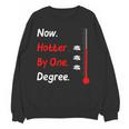 Now Hotter By One Degree Shirt Graduation For Her 2020 Unisex Sweatshirt