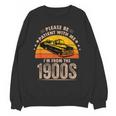Humorous Saying Please Be Patient With Me I'm From The 1900s Unisex Sweatshirt Humorous Saying Please Be Patient With Me I'm From The 1900s Unisex Sweatshirt