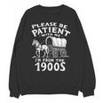 Humorous Wagon Plea Please Be Patient I'm From The 1900s Unisex Sweatshirt