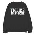 I'm Like 2019 Percent Done Graduation Tshirt Unisex Sweatshirt