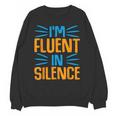 I'm Fluent In Silence I Introvert Unisex Sweatshirt