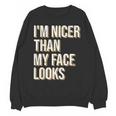 I'm Nicer Than My Face Looks Introverted Introverts Unisex Sweatshirt I'm Nicer Than My Face Looks Introverted Introverts Unisex Sweatshirt