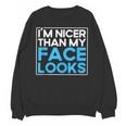 I'm Nicer Than My Face Looks Shy People Introverts Unisex Sweatshirt