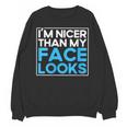 I'm Nicer Than My Face Looks Shy People Introverts Unisex Sweatshirt I'm Nicer Than My Face Looks Shy People Introverts Unisex Sweatshirt