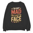 I'm Not Mad This Is Just My Face Introvert Unisex Sweatshirt