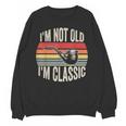I'm Not Old I'm Classic Pipe Nostalgia Unisex Sweatshirt