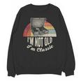 I'm Not Old I'm Classic Retro Record Nostalgia Unisex Sweatshirt