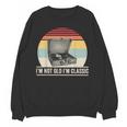 I'm Not Old I'm Classic Turntable Retro Nostalgia Unisex Sweatshirt I'm Not Old I'm Classic Turntable Retro Nostalgia Unisex Sweatshirt