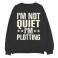 I'm Not Quiet I'm Plotting I Introvert Unisex Sweatshirt I'm Not Quiet I'm Plotting I Introvert Unisex Sweatshirt