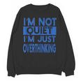 I'm Not Quite I'm Overthinking Introvert Quote Unisex Sweatshirt