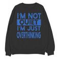 I'm Not Quite I'm Overthinking Introvert Quote Unisex Sweatshirt I'm Not Quite I'm Overthinking Introvert Quote Unisex Sweatshirt