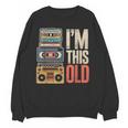 I'm This Old Vintage Cassette Tape Nostalgia Unisex Sweatshirt I'm This Old Vintage Cassette Tape Nostalgia Unisex Sweatshirt