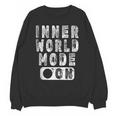 Inner World Mode On Introvert Saying Unisex Sweatshirt Inner World Mode On Introvert Saying Unisex Sweatshirt