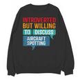 Introvert Aircraft Spotting Lovers Men & Women Unisex Sweatshirt Introvert Aircraft Spotting Lovers Men & Women Unisex Sweatshirt