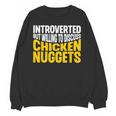 Introvert Antisocial Chicken Nugget Lover Foodie Unisex Sweatshirt Introvert Antisocial Chicken Nugget Lover Foodie Unisex Sweatshirt